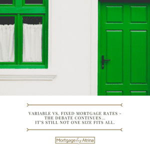 Variable vs. Fixed Mortgage Rates - the debate continues… It’s still not one size fits all